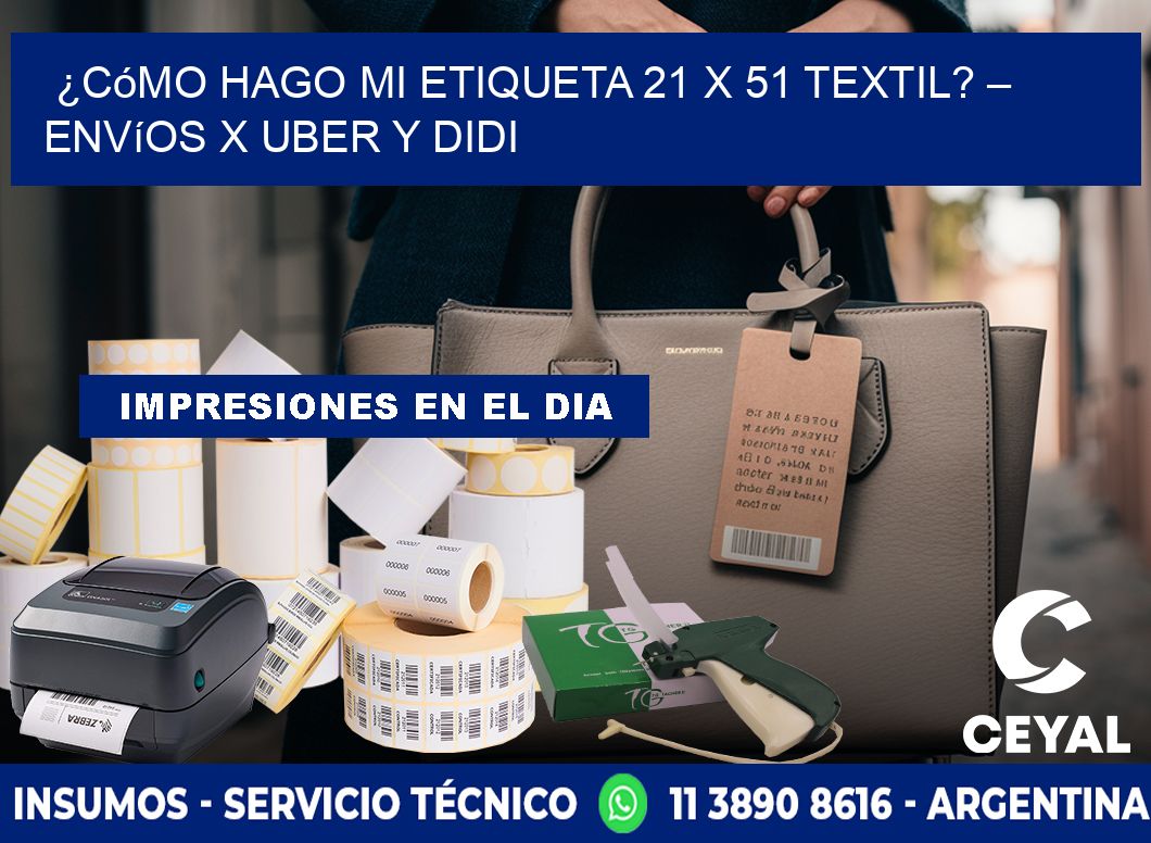 ¿Cómo hago mi Etiqueta 21 x 51 textil? – Envíos x Uber y DiDi