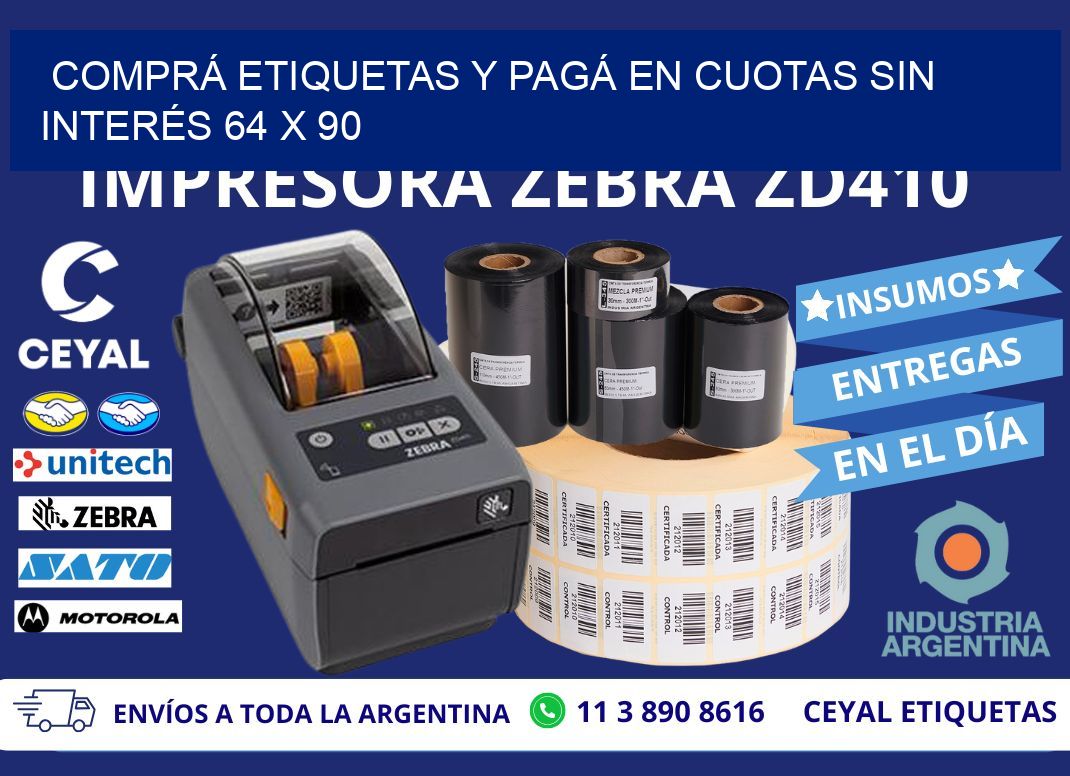 COMPRÁ ETIQUETAS Y PAGÁ EN CUOTAS SIN INTERÉS 64 x 90