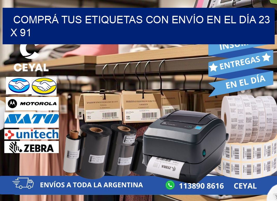 COMPRÁ TUS ETIQUETAS CON ENVÍO EN EL DÍA 23 x 91
