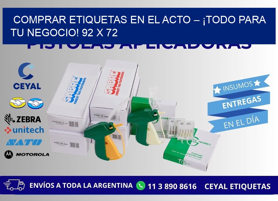 COMPRAR ETIQUETAS EN EL ACTO – ¡TODO PARA TU NEGOCIO! 92 x 72