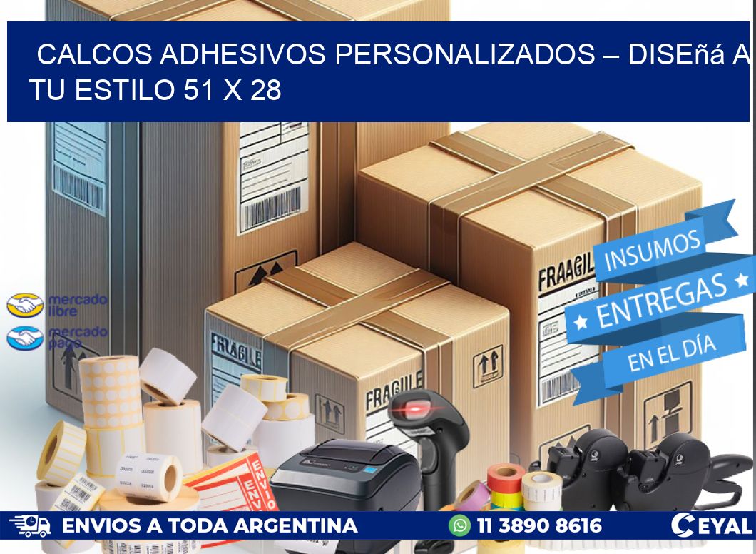Calcos Adhesivos Personalizados – Diseñá a Tu Estilo 51 x 28