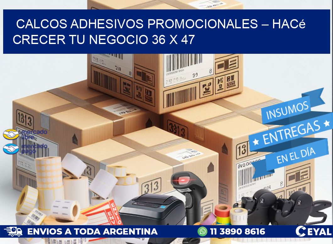 Calcos Adhesivos Promocionales – Hacé Crecer Tu Negocio 36 x 47