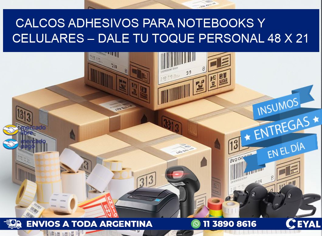 Calcos Adhesivos para Notebooks y Celulares – Dale Tu Toque Personal 48 x 21