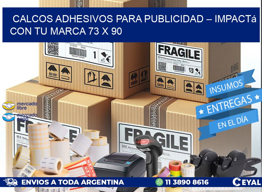 Calcos Adhesivos para Publicidad – Impactá con Tu Marca 73 x 90