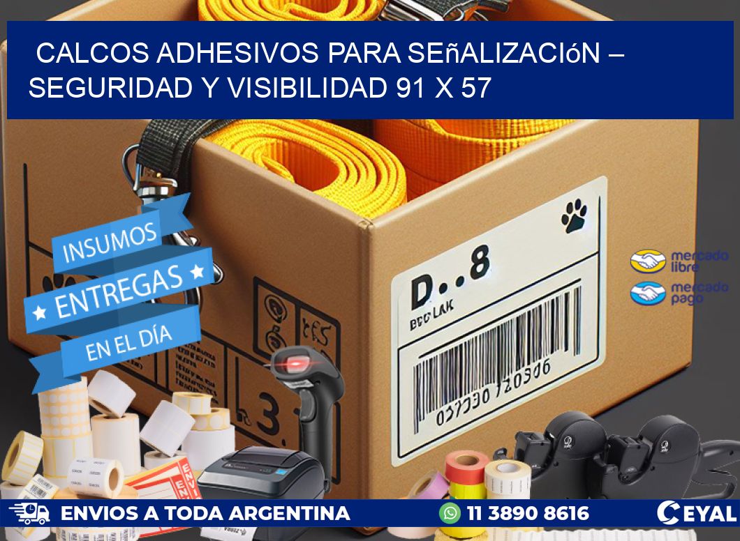 Calcos Adhesivos para Señalización – Seguridad y Visibilidad 91 x 57