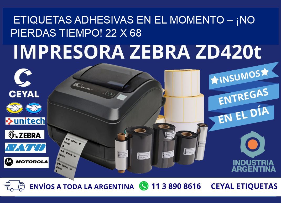 ETIQUETAS ADHESIVAS EN EL MOMENTO – ¡NO PIERDAS TIEMPO! 22 x 68