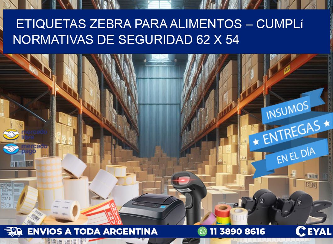 Etiquetas Zebra para Alimentos – Cumplí Normativas de Seguridad 62 x 54