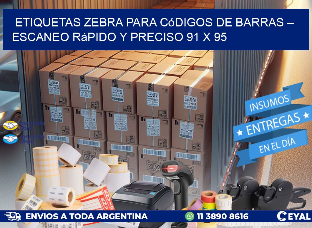 Etiquetas Zebra para Códigos de Barras – Escaneo Rápido y Preciso 91 x 95
