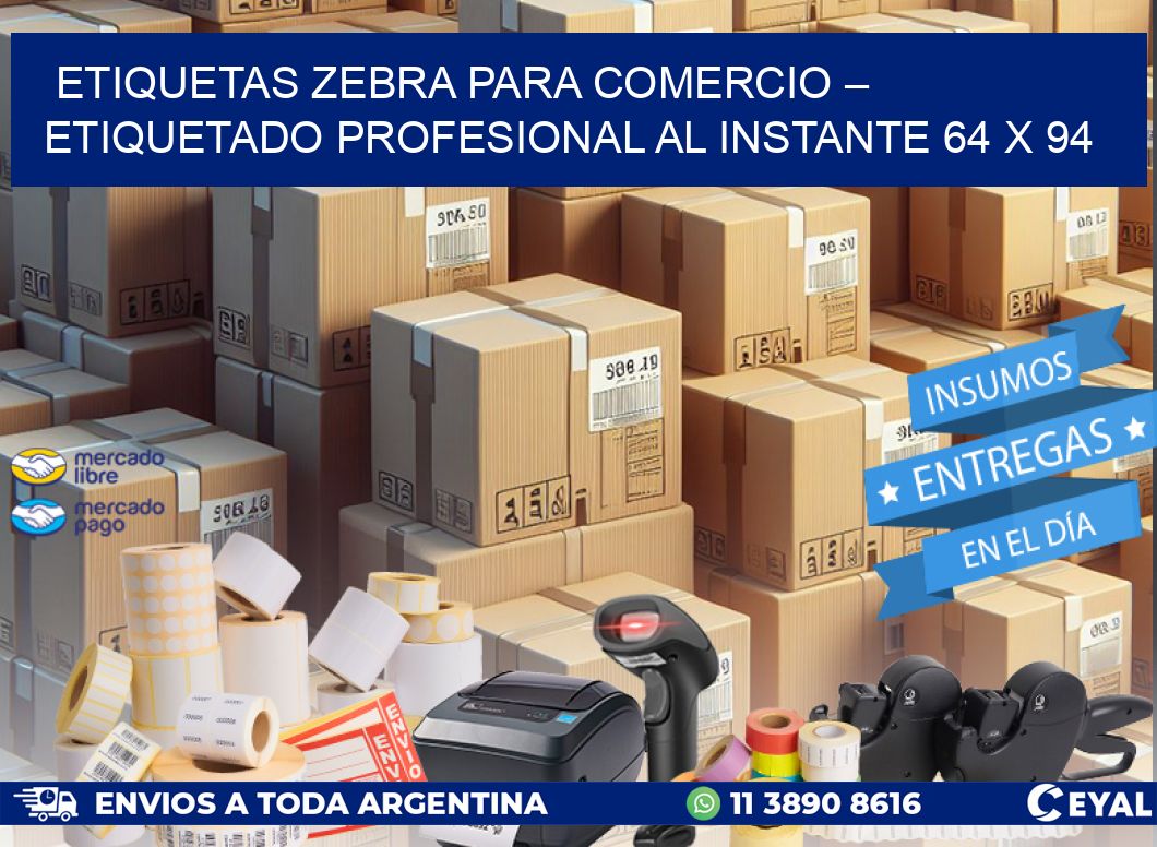 Etiquetas Zebra para Comercio – Etiquetado Profesional al Instante 64 x 94