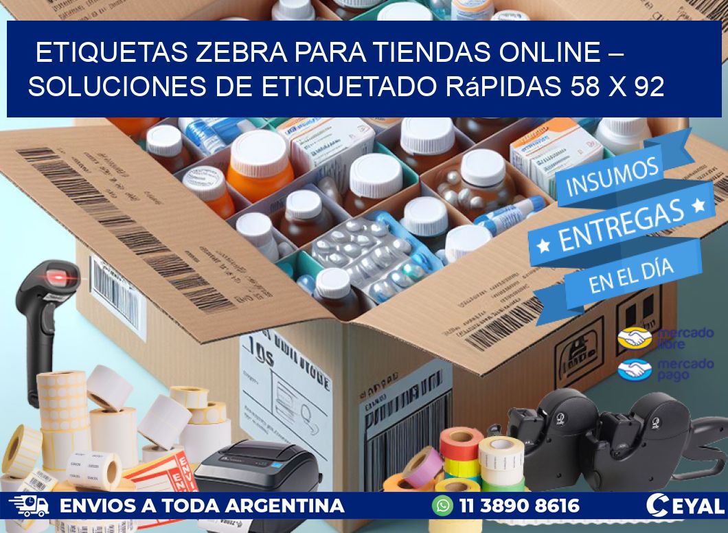 Etiquetas Zebra para Tiendas Online – Soluciones de Etiquetado Rápidas 58 x 92