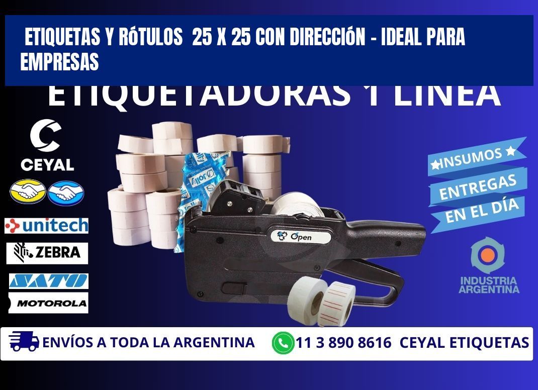 Etiquetas y Rótulos 25 x 25 con Dirección – Ideal para Empresas