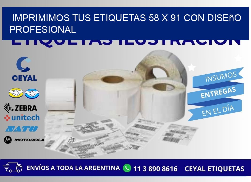 Imprimimos tus Etiquetas 58 x 91 con Diseño Profesional