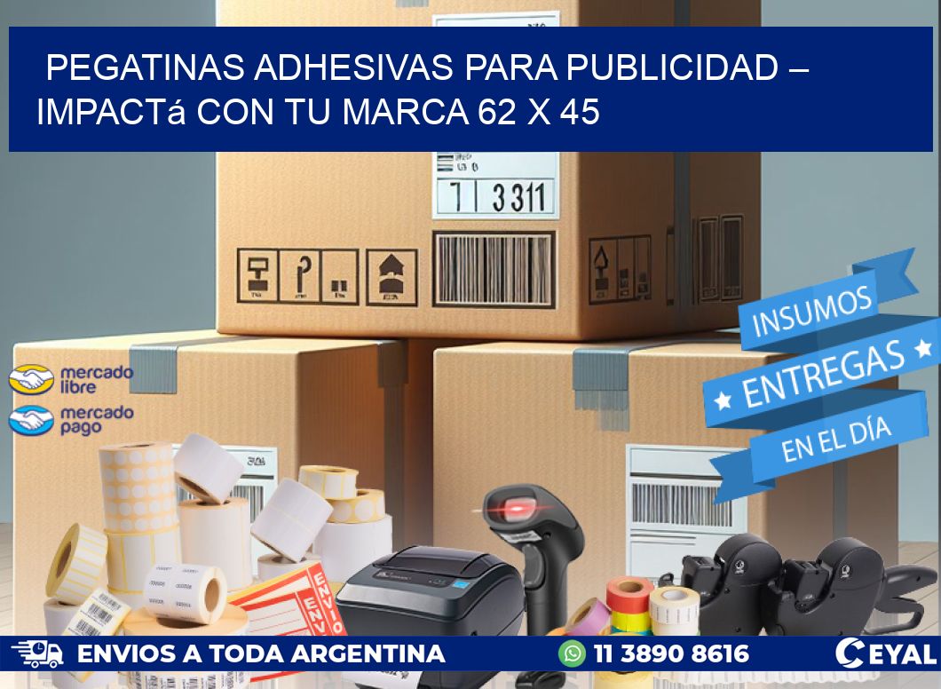Pegatinas Adhesivas para Publicidad – Impactá con Tu Marca 62 x 45