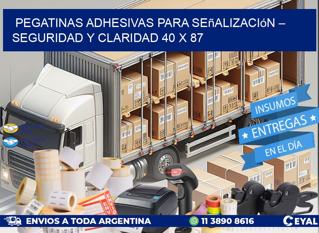 Pegatinas Adhesivas para Señalización – Seguridad y Claridad 40 x 87