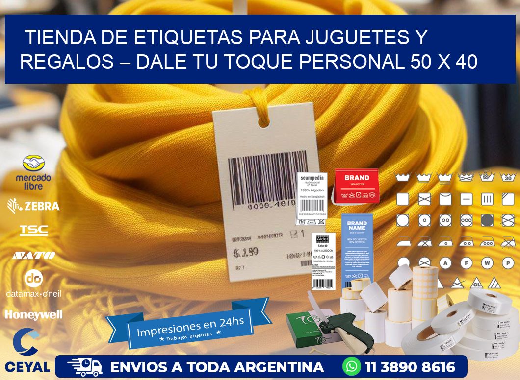 Tienda de Etiquetas para Juguetes y Regalos – Dale Tu Toque Personal 50 x 40