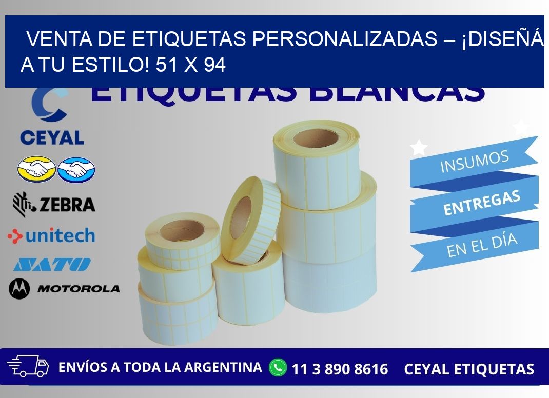 VENTA DE ETIQUETAS PERSONALIZADAS – ¡DISEÑÁ A TU ESTILO! 51 x 94