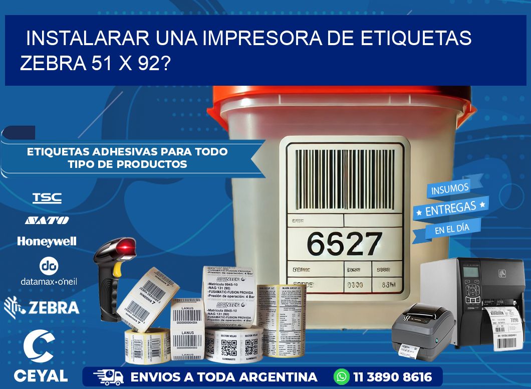 instalarar una Impresora de etiquetas Zebra 51 x 92?