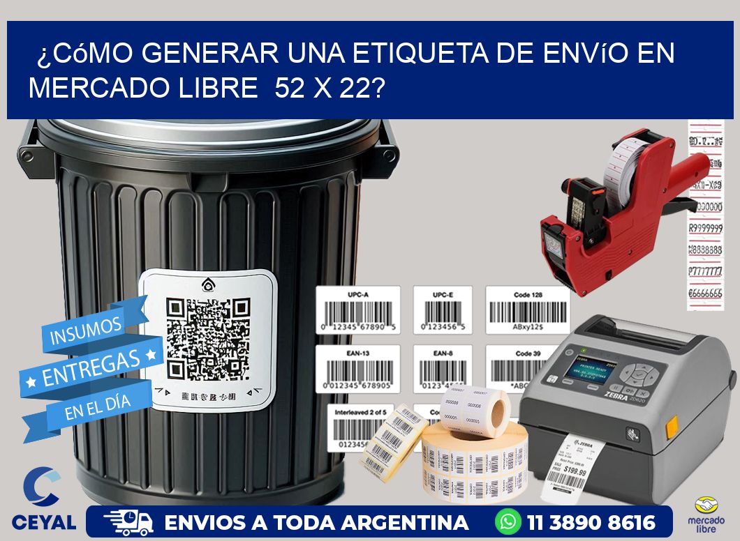 ¿Cómo generar una etiqueta de envío en Mercado Libre 52 x 22?