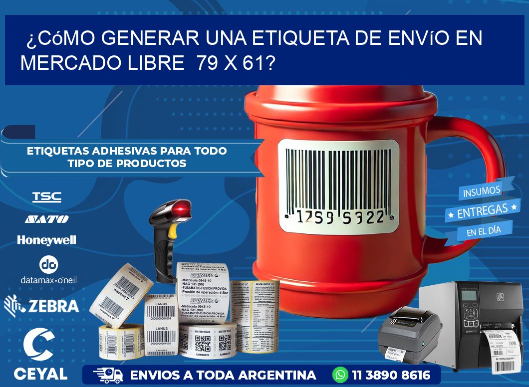 ¿Cómo generar una etiqueta de envío en Mercado Libre  79 x 61?