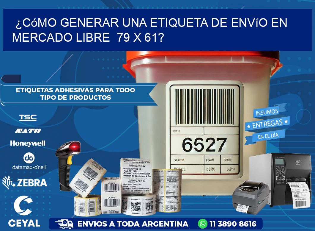 ¿Cómo generar una etiqueta de envío en Mercado Libre  79 x 61?