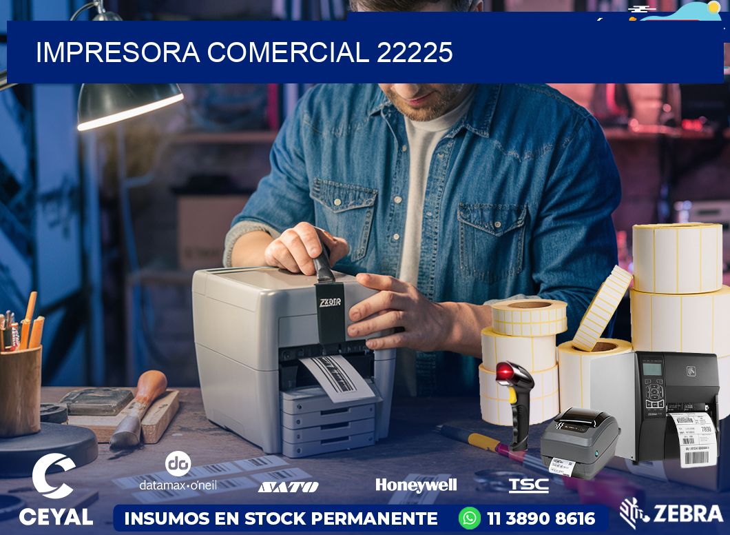 IMPRESORA COMERCIAL 22225