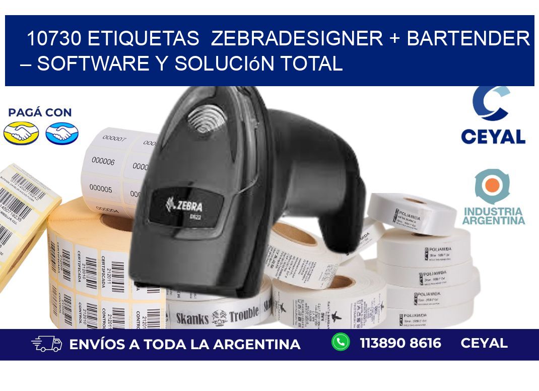 10730 etiquetas  ZebraDesigner + BarTender – Software y Solución Total