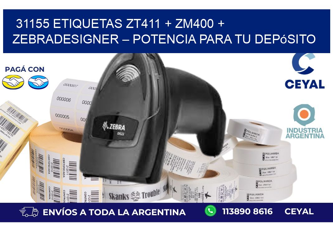 31155 ETIQUETAS ZT411 + ZM400 + ZebraDesigner – Potencia para tu depósito