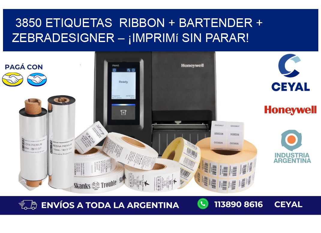 3850 etiquetas  Ribbon + BarTender + ZebraDesigner – ¡Imprimí sin parar!