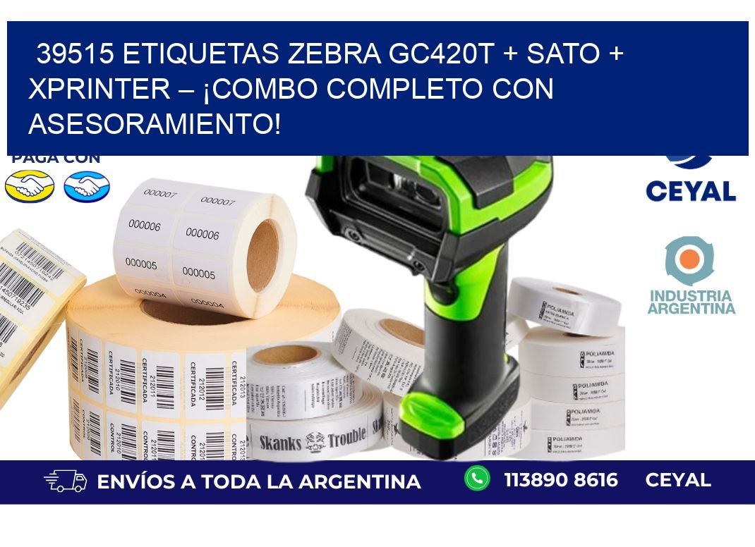 39515 ETIQUETAS Zebra GC420T + SATO + Xprinter – ¡Combo completo con asesoramiento!