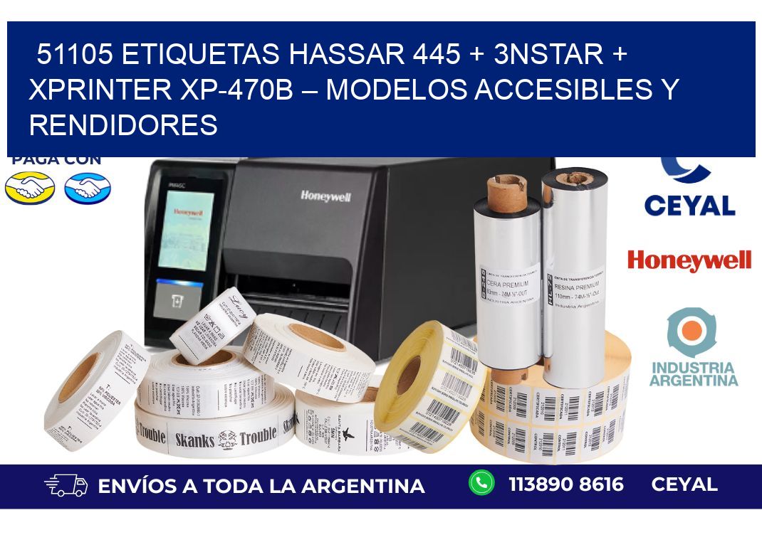 51105 ETIQUETAS Hassar 445 + 3nStar + Xprinter XP-470B – Modelos accesibles y rendidores