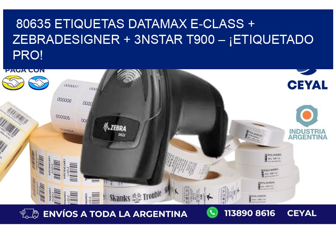 80635 ETIQUETAS Datamax E-Class + ZebraDesigner + 3nStar T900 – ¡Etiquetado pro!