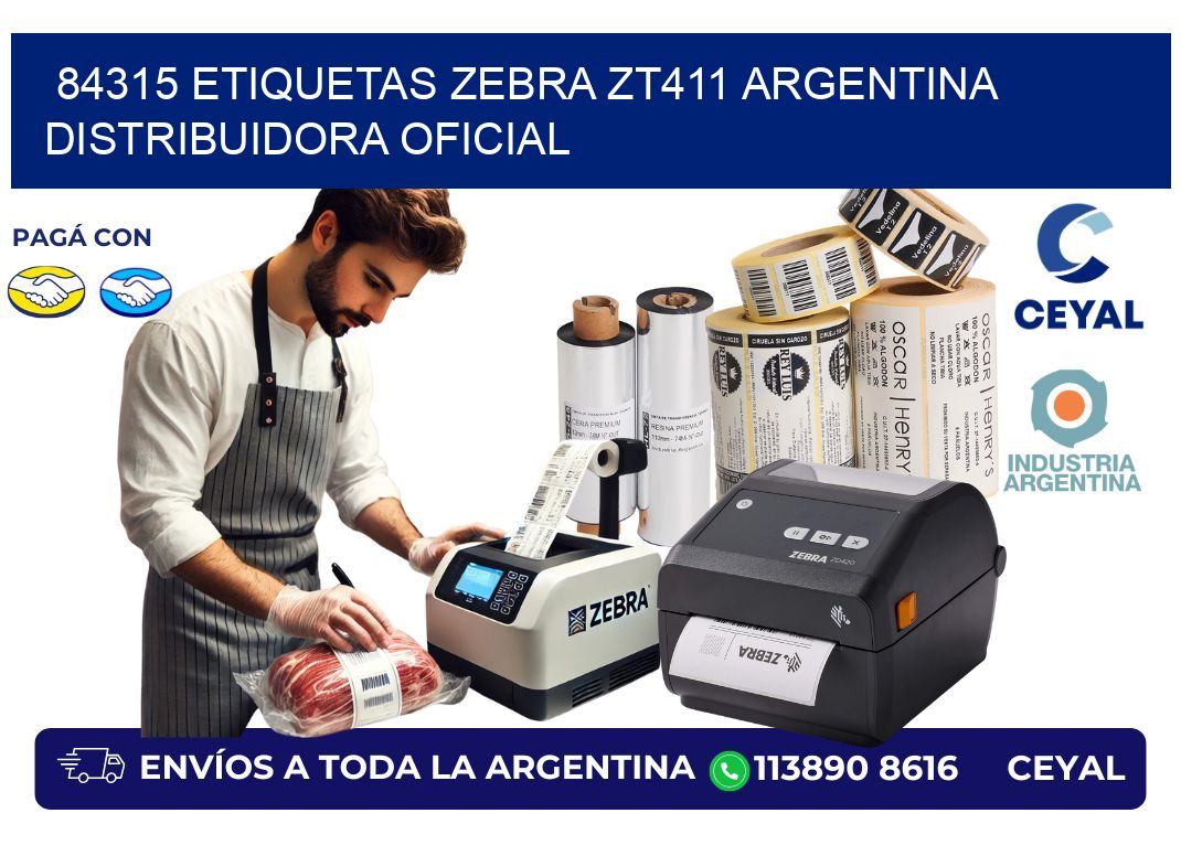 84315 etiquetas zebra zt411 argentina DISTRIBUIDORA OFICIAL