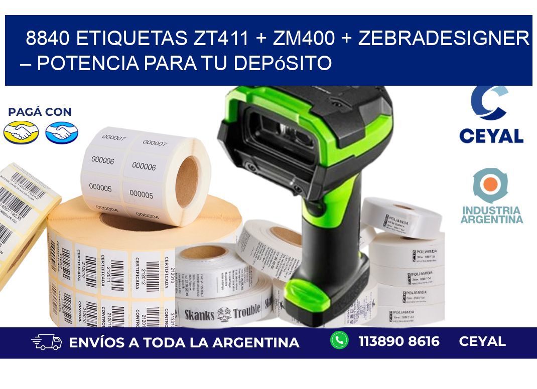 8840 ETIQUETAS ZT411 + ZM400 + ZebraDesigner – Potencia para tu depósito