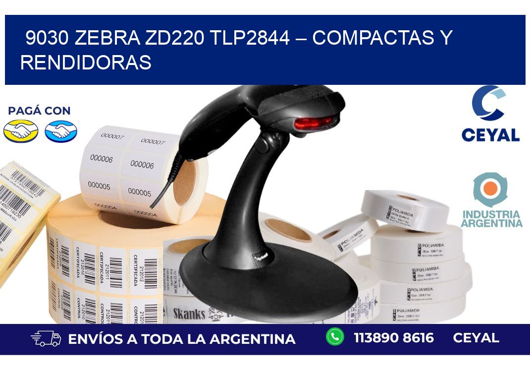 9030 Zebra ZD220 TLP2844 – Compactas y Rendidoras