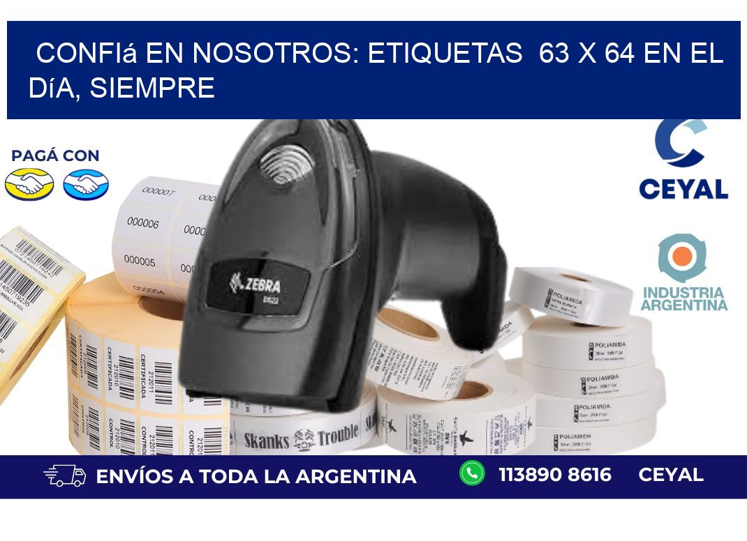 Confiá en Nosotros: Etiquetas  63 x 64 en el Día, Siempre