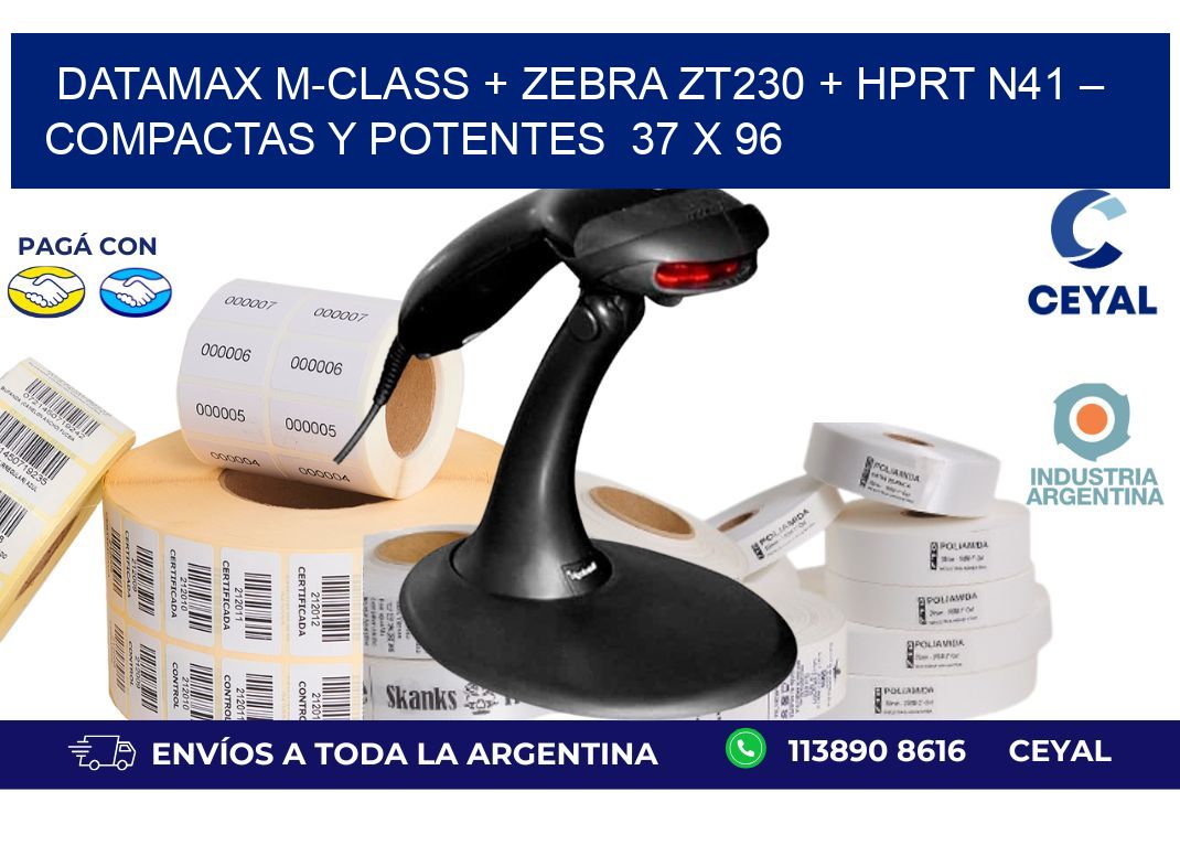 Datamax M-Class + Zebra ZT230 + HPRT N41 – Compactas y potentes  37 x 96