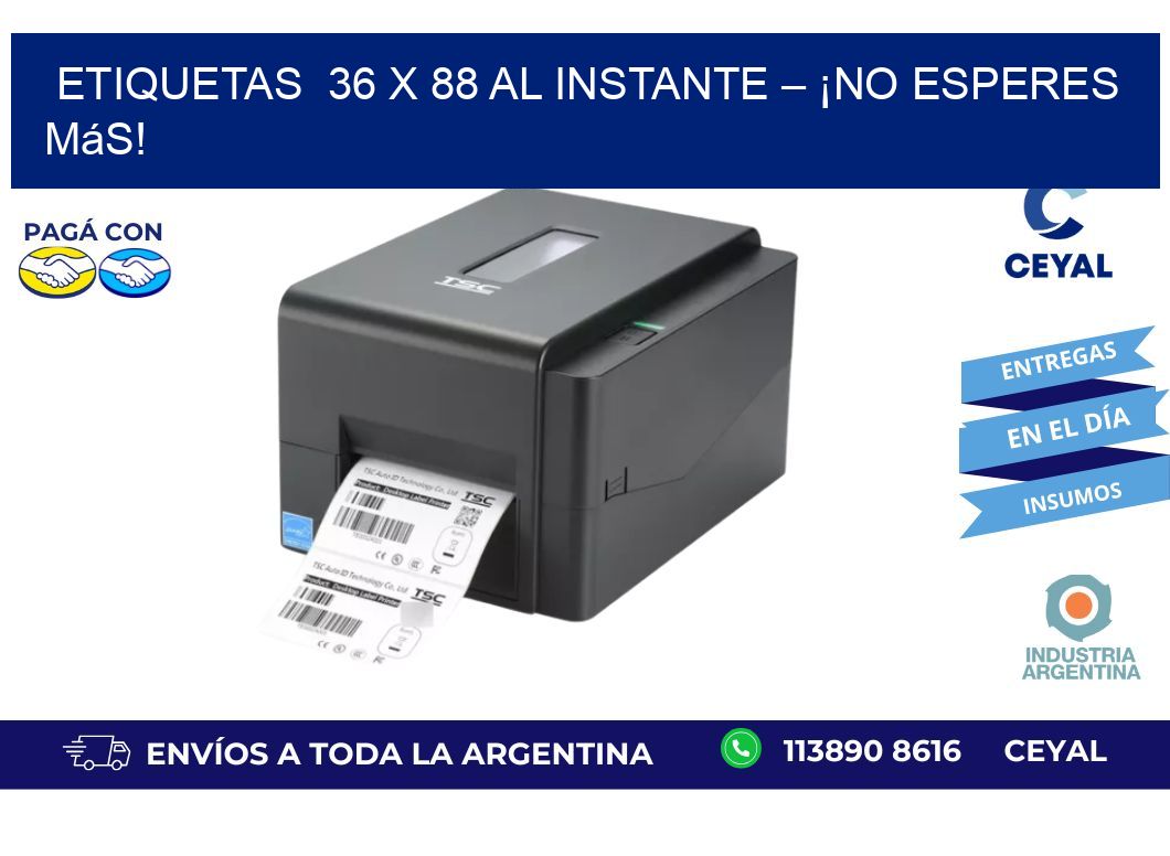 Etiquetas  36 x 88 al Instante – ¡No Esperes Más!