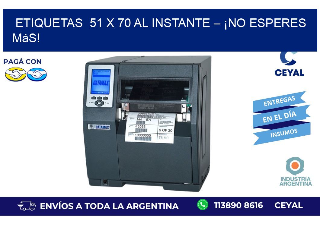 Etiquetas  51 x 70 al Instante – ¡No Esperes Más!