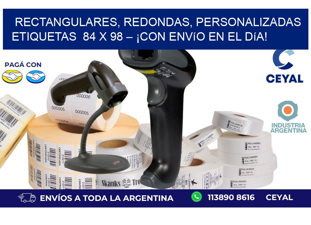 Rectangulares, Redondas, Personalizadas etiquetas  84 x 98 – ¡Con Envío en el Día!