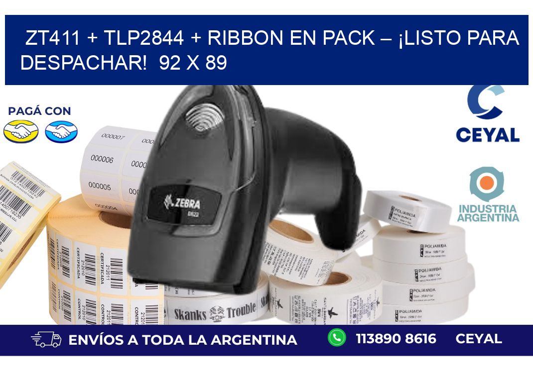ZT411 + TLP2844 + Ribbon en pack – ¡Listo para despachar!  92 x 89