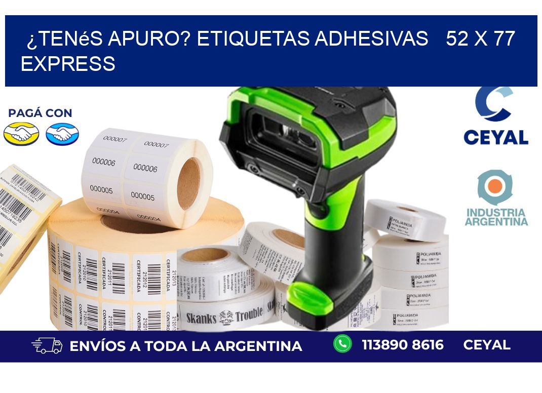 ¿Tenés Apuro? Etiquetas Adhesivas   52 x 77 Express