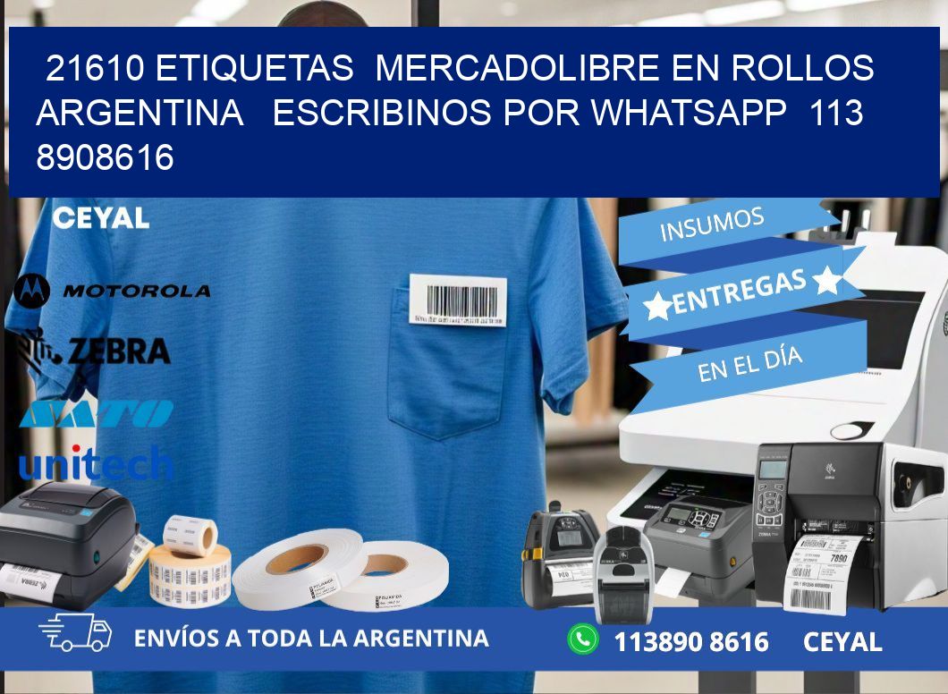 21610 ETIQUETAS  MERCADOLIBRE EN ROLLOS ARGENTINA   ESCRIBINOS POR WHATSAPP  113 8908616