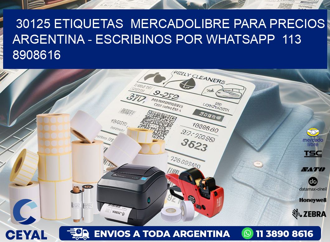 30125 ETIQUETAS  MERCADOLIBRE PARA PRECIOS ARGENTINA - ESCRIBINOS POR WHATSAPP  113 8908616