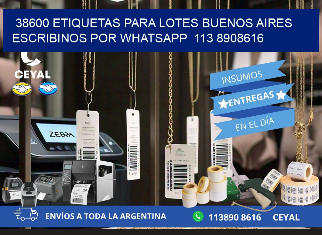 38600 ETIQUETAS PARA LOTES BUENOS AIRES ESCRIBINOS POR WHATSAPP  113 8908616