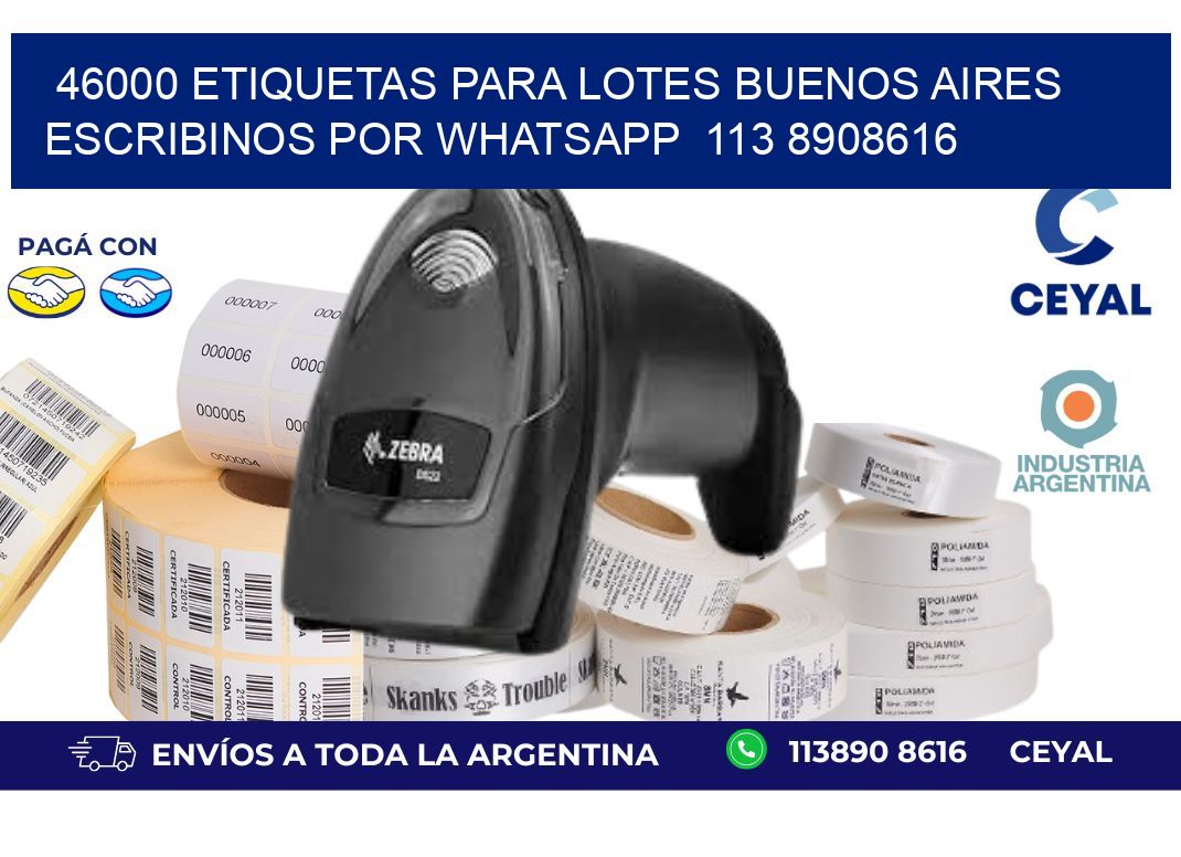 46000 ETIQUETAS PARA LOTES BUENOS AIRES ESCRIBINOS POR WHATSAPP  113 8908616