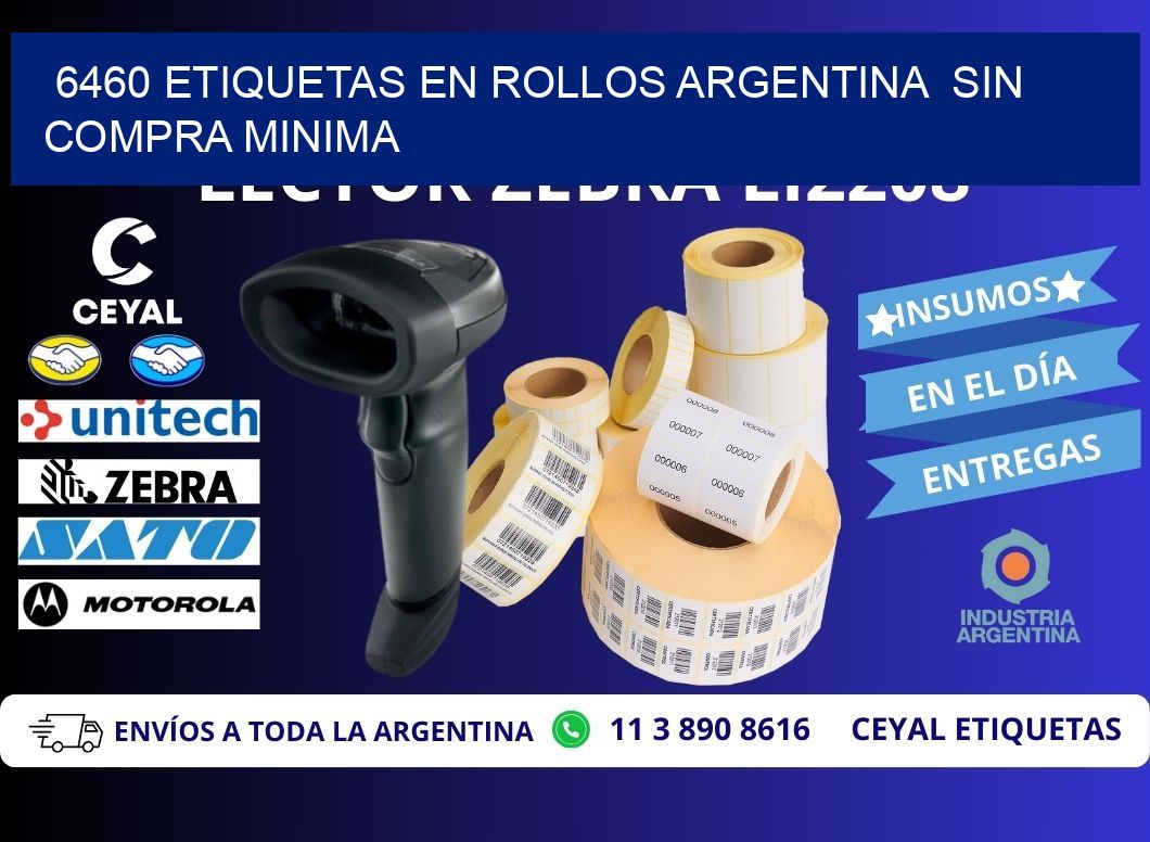 6460 ETIQUETAS EN ROLLOS ARGENTINA  SIN COMPRA MINIMA