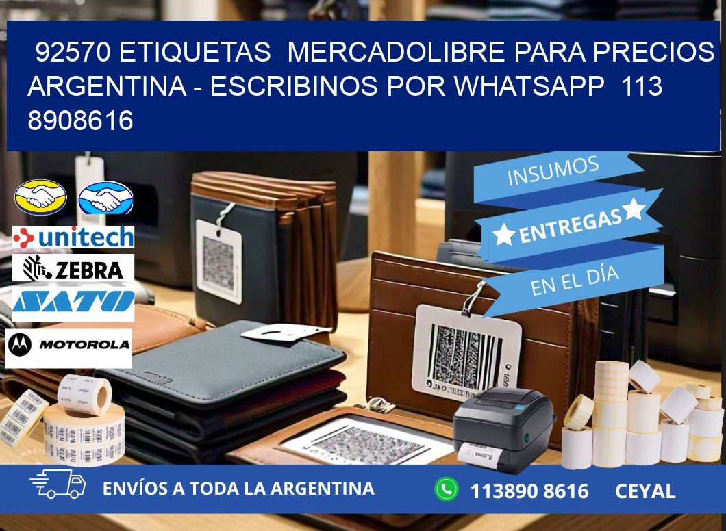92570 ETIQUETAS  MERCADOLIBRE PARA PRECIOS ARGENTINA - ESCRIBINOS POR WHATSAPP  113 8908616