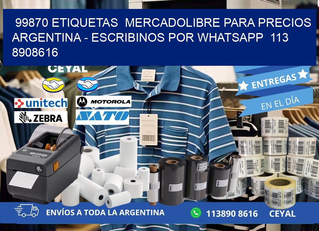 99870 ETIQUETAS  MERCADOLIBRE PARA PRECIOS ARGENTINA - ESCRIBINOS POR WHATSAPP  113 8908616