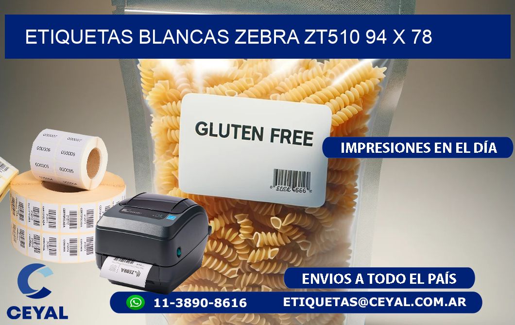 ETIQUETAS BLANCAS ZEBRA ZT510 94 x 78