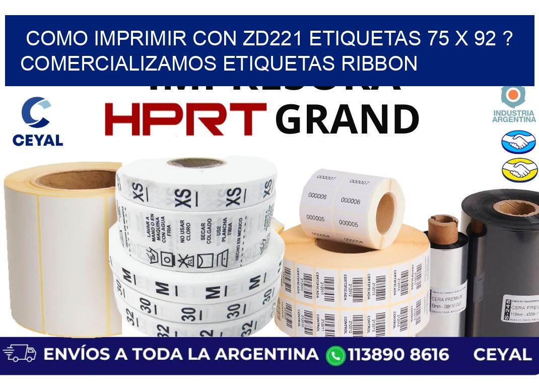 como imprimir con zd221 etiquetas 75 x 92 ? Comercializamos etiquetas ribbon